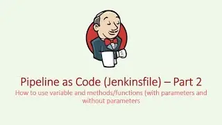 Jenkins : Variables and Methods (Pipeline As Code) Part 2