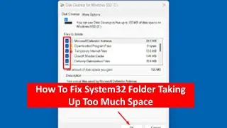 How To Fix System32 Folder Taking Up Too Much Space