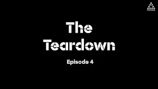 The Teardown - Episode 4