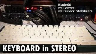[KEYBOARD in STEREO] Blade60 + PBT w/ Pewter Switches