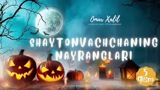 Shaytonvachchaning nayranglari 5-qism | Omar Xalil