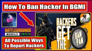 How To Ban Hackers In BGMI | All Possible Ways To Report Hackers