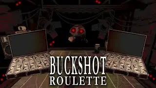 Все или ничего? | Buckshot Roulette |
