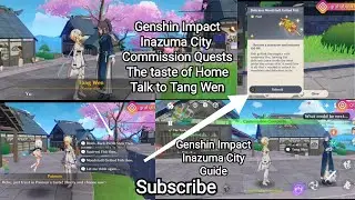 Genshin Impact - Inazuma City Commission Quests: The taste of Home, Talk to Tang Wen