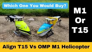 Align TREX T15 Vs OMPHobby M1 Direct Drive Mini 3D RC Helicopter