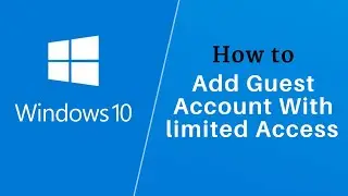 How to Add Guest Account In Windows 10 with Limited Access