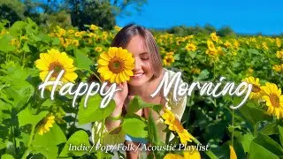 Spring April 2025🌻 Music list for a new day full of energy | Best Indie/Pop/Folk/Acoustic Playlist