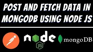 Post and fetch data from MongoDB using Express Node JS and postman tutorial