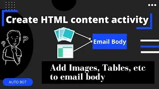 How to use Create HTML Content activity to add tables and images to email body in UiPath? | AutoBot