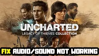 How to FIX UNCHARTED: Legacy of Thieves Collection Audio/Sound Not Working