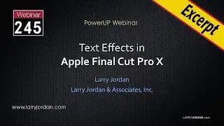 Apple Final Cut Pro X: 2D Text Effects - Larry Jordan PowerUp 