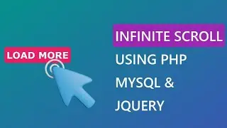 Infinite scroll / lazy loading using html, php, MySQL & javascript | Load more