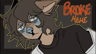 BROKE animation meme (Flipaclip)