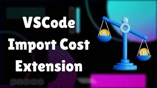 Introducing Import Cost Extension in VSCode: Know the Size of Your Imported Packages