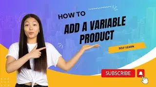 How to Add a Variable Product to Your Ecommerce Step by step Website