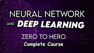 Neural Networks and Deep Learning (Complete Course)