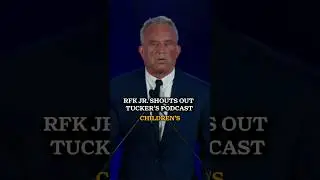 RFK Jr. Shouts Out Tucker Podcast in his Address to the Nation