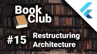 Restructuring Architecture | Complete Flutter App #15