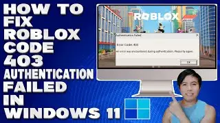 How To Fix Roblox Error Code 403 Authentication Failed in Windows 11 [Solution]