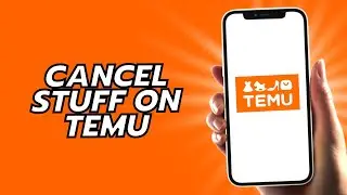 How To Cancel Stuff On Temu