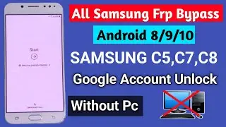 Samsung C5,C7,C8 Frp Bypass | All Samsung Android 8/9/10 Google Account Unlock Without Pc 2023