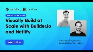 Visually Build at Scale with Builder.io and Netlify