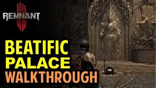 Beatific Palace Walkthrough: Find Mural Pieces & Open Ornate Door in Palace Courtyard | Remnant 2