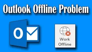 How To Fix Microsoft Outlook Working Offline Problem [Solved]