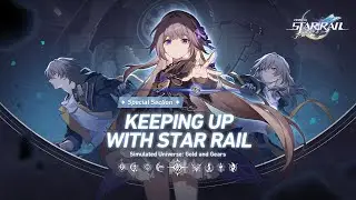 Keeping Up With Star Rail -