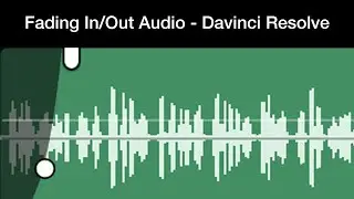 Fading Audio In and Out with Davinci Resolve 17