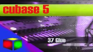 37 Cubase 5 video tutorial  ( Glue )