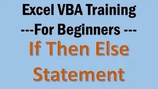 Excel VBA Tutorial 07 - If Then Else Statement in VBA