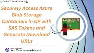 Securely Access Azure Blob Storage Containers in C# with SAS Tokens & Generate Download URLs AZ-204