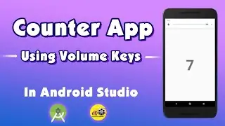 Counter App using Volume Keys in Android Studio | How to use Volume Keys in Android programmatically