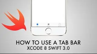 How To Use A Tab Bar In Xcode 8 (Swift 3.0)