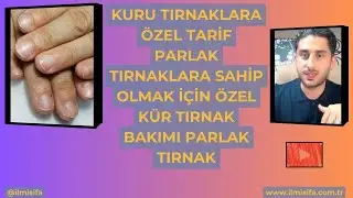 Kuru tırnaklara özel tarif Parlak tırnaklara sahip olmak için özel kür tırnak bakımı parlak tırnak