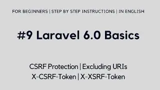 #9 Laravel 6 Basics | CSRF Protection | Excluding URIs | X-CSRF-Token | X-XSRF-Token