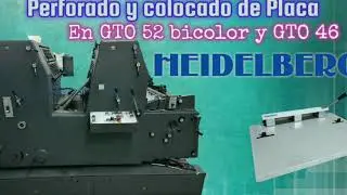 Perforado y colocado de Placa en GTO 52  Bicolor y GTO 46  de máquina HEIDELBERG