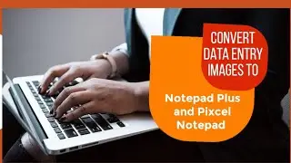 Software to Convert Any Image to Text into Company Notepads like Notepad Plus, Pixcel Notepad, Rtx