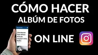 Cómo Hacer un Álbum de Fotos Online con Instagram