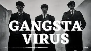 Peaky Blinders - Gangsta Virus