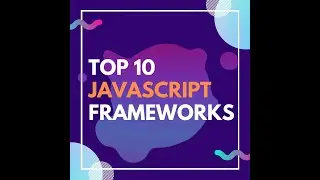 Top 10 JavaScript Frameworks | Popular JavaScript Frameworks 2021