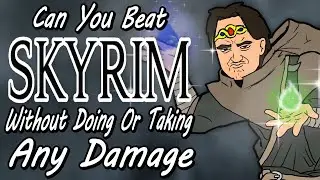 Can You Beat Skyrim Without Taking Or Doing Any Damage?