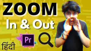 How To Create Zoom Effect In Premiere Pro | Hindi Tutorial | Zoom In & Out Effect in Premiere Pro