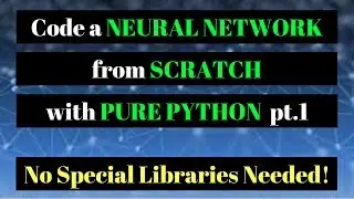 Code a Neural Network from Scratch with pure Python - Part 1