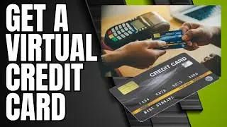 How To Get a Virtual Credit Card With No Cost