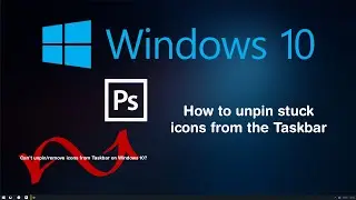 How to unpin stuck icons from the Windows 10 Taskbar. (Unpin Stuck Programs & Apps Windows Taskbar)