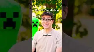 Minecraft Movie Be Like.