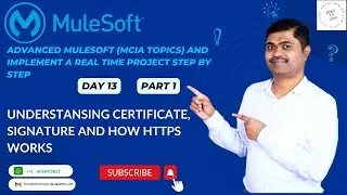 MULE ADVANCED - DAY13 0 UNDERSTANDING SIGNATURE CERTIFICATE AND HTTPS