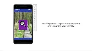 How to Install SQRL on an Android Device and how to import in your identity